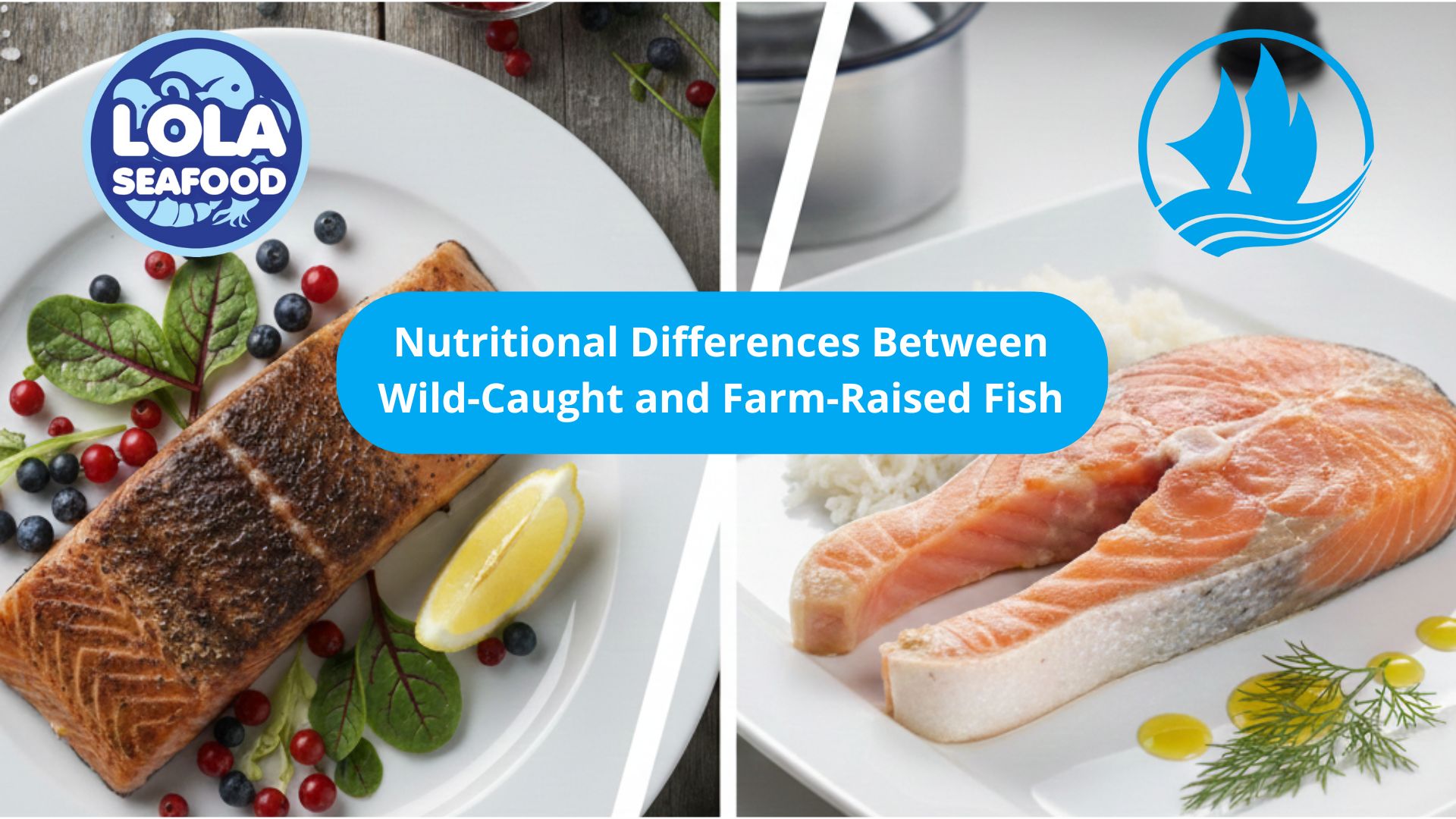 Nutritional Differences Between Wild-Caught and Farm-Raised Fish